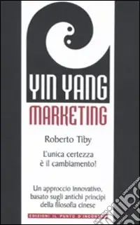 Yin Yang marketing. L‘unica certezza è il cambiamento! Offerta