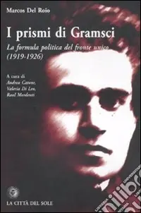 I prismi di Gramsci. La formula politica del fronte unico (1919-1926) Promo Stagionale
