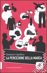 Ultimissimo Modello La percezione della marca. Un approccio psicometrico