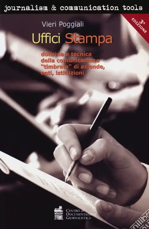 Uffici stampa. Dottrina e tecnica della comunicazione «timbrata» di aziende, enti, istituzioni Di Tendenza