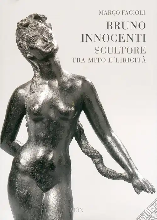 A Buon Prezzo Bruno Innocenti scultore tra mito e liricità