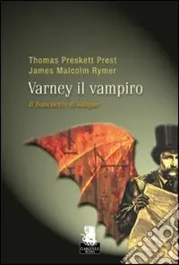 Occasione Imperdibile Il banchetto di sangue. Varney il vampiro. Vol. 1