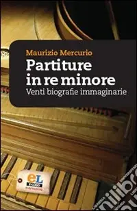 Partiture in re minore. Venti storie esemplari Ordina Subito