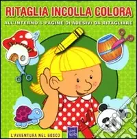 L‘avventura nel bosco. Ritaglia incolla colora. Con adesivi. Ediz. illustrata Occasione Imperdibile