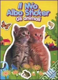 Il mio albo sticker. Gli animali. Gatti. Con adesivi. Ediz. illustrata Direttamente Dal Produttore