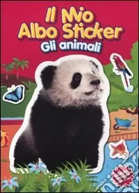 Saldi Il mio albo sticker. Gli animali. Panda. Con adesivi. Ediz. illustrata