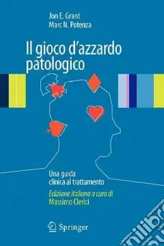 Il Gioco d‘azzardo patologico. Una guida clinica al trattamento Compra Adesso