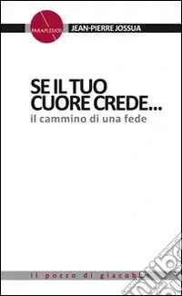 Se il tuo cuore crede.... Il cammino di una fede. Spedizione Espresso