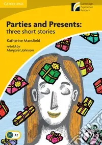 Parties and Presents three shorts stories. Cambridge Experience Readers British English. Con File audio per il download Prezzo Scontato