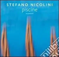 Stefano Nicolini. Piscine. Ediz. italiana e inglese Consegna Rapida
