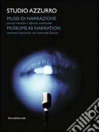 Studio Azzurro. Musei di narrazione. Ambienti, percorsi interattivi e altri affreschi multimediali. Ediz. italiana e inglese. Con DVD Offerta Del Giorno