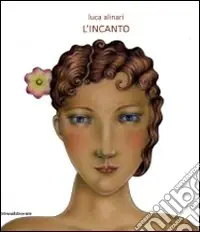 Pagamento Sicuro Luca Alinari. L‘incanto. Ediz. italiana e inglese