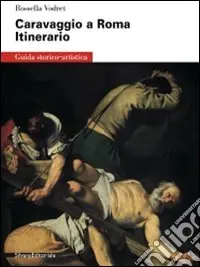 Promozione Esclusiva Caravaggio a Roma. Itinerario. Ediz. illustrata