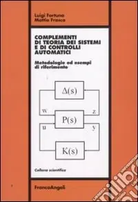 Offerta Limitata Complementi di teoria dei sistemi e di controlli automatici. Metodologie ed esempi di riferimento