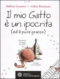 Consegna Rapida Il mio gatto è un ipocrita (ed è pure grasso)