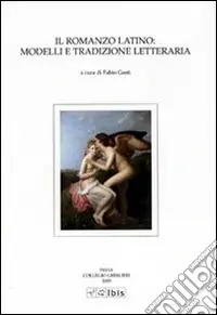 Il Romanzo latino modelli e tradizione letteraria Ultime Pezzi