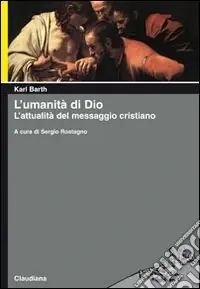 Reso Gratuito L‘Umanità di Dio. L‘attualità del messaggio cristiano