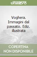 Ultimissimo Modello Voghera. Immagini dal passato. Ediz. illustrata