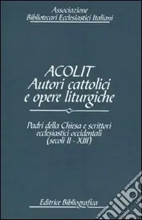 Ultima Occasione Acolit. Autori cattolici e opere liturgiche. Ediz. italiana e inglese. Vol. 4 Padri della Chiesa e scrittori ecclesiastici occidentali (secoli II-XIII)