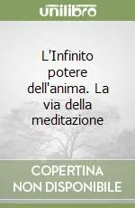 L‘Infinito potere dell‘anima. La via della meditazione Di Tendenza
