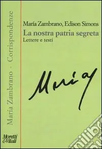Super Prezzo La nostra patria segreta. Lettere e testi