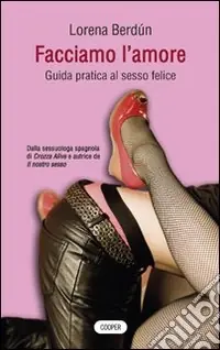 Compra Adesso Facciamo l‘amore. Guida pratica al sesso felice
