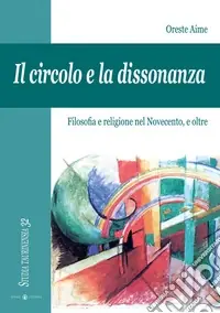 Reso Gratuito Il Circolo e la dissonanza. Filosofia e religione nel Novecento, e oltre