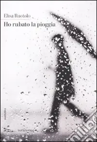 Ho rubato la pioggia Esclusivo