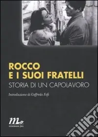 Rocco e i suoi fratelli. Storia di un capolavoro Occasione Imperdibile