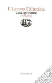 Nuovo Arrivo Il lavoro editoriale. Catalogo storico (1979-2009)