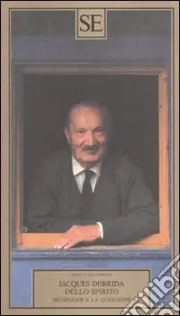 Dello spirito. Heidegger e la questione Acquista Ora