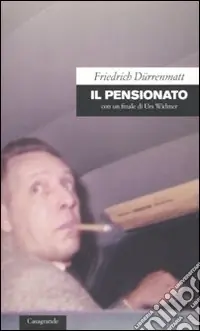 Il pensionato. Con un finale di Urs Widmer Promozione