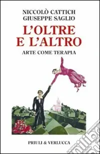 Consegna Rapida L‘Oltre e l‘altro. Arte come terapia