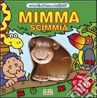 Mimma scimmia. Minischiacciaqui! Ediz. illustrata Promozione Esclusiva