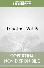 Topolino. Vol. 6 Quantità Limitata
