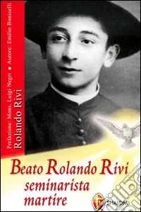 Beato Rolando Rivi seminarista martire Direttamente Dal Produttore