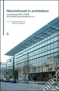 Fibrorinforzati in architettura. Le tecnologie FRP e FRCM nel recupero delle strutture in c.a. Ultime Pezzi