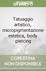 Prezzo Scontato Tatuaggio artistico, micropigmentazione estetica, body piercing
