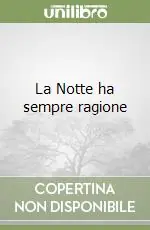 Ordina Subito La Notte ha sempre ragione