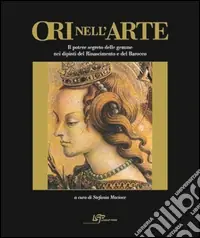 Vendita Finale Ori nell‘arte. Per una storia del potere segreto delle gemme. Ediz. illustrata