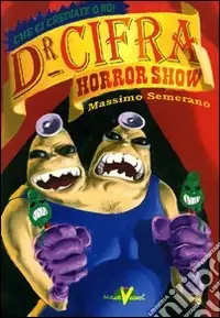 Ultime Pezzi Dottor Cifra Horror Show