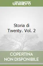 Storia di Twenty. Vol. 2 Reso Gratuito