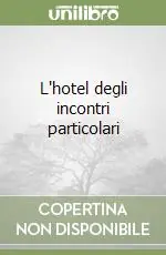 Economico L‘hotel degli incontri particolari