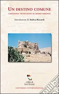 Offerta Un Destino comune. Cristiani e musulmani in Medio Oriente