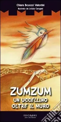 Zumzum un uccellino oltre il muro. Ediz. illustrata Acquista Ora