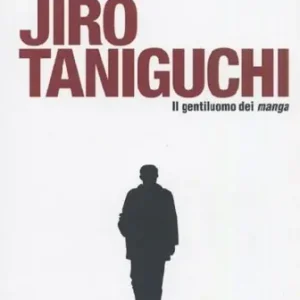 Jiro Taniguchi. Il gentiluomo dei manga. Ediz. illustrata Prezzo Di Fabbrica