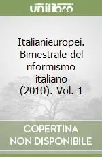Quantità Limitata Italianieuropei. Bimestrale del riformismo italiano (2010). Vol. 1