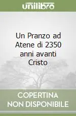 Più Venduto Un Pranzo ad Atene di 2350 anni avanti Cristo