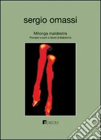 Spedito Oggi Milonga maldestra. Pensieri incerti a Nord di Babilonia