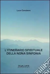 L‘itinerario spirituale della nona sinfonia Spedizione Espresso